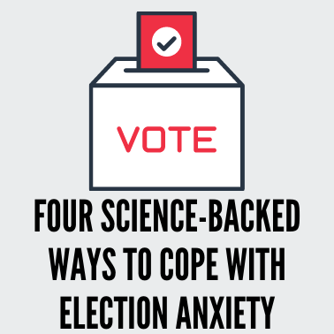 Four Science-Backed Ways To Cope With Election Anxiety - Realm Concept Market